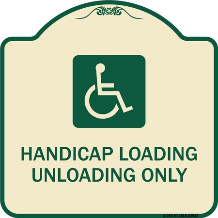 Signmission Handicap Loading Unloading W/ Handicap Heavy-Gauge Aluminum Sign, 18" x 18", TG-1818-23922 A-DES-TG-1818-23922
